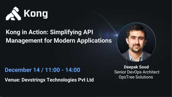 Simplifying API Management for modern Application - Kong